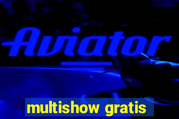 multishow gratis